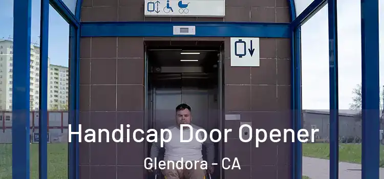  Handicap Door Opener Glendora - CA